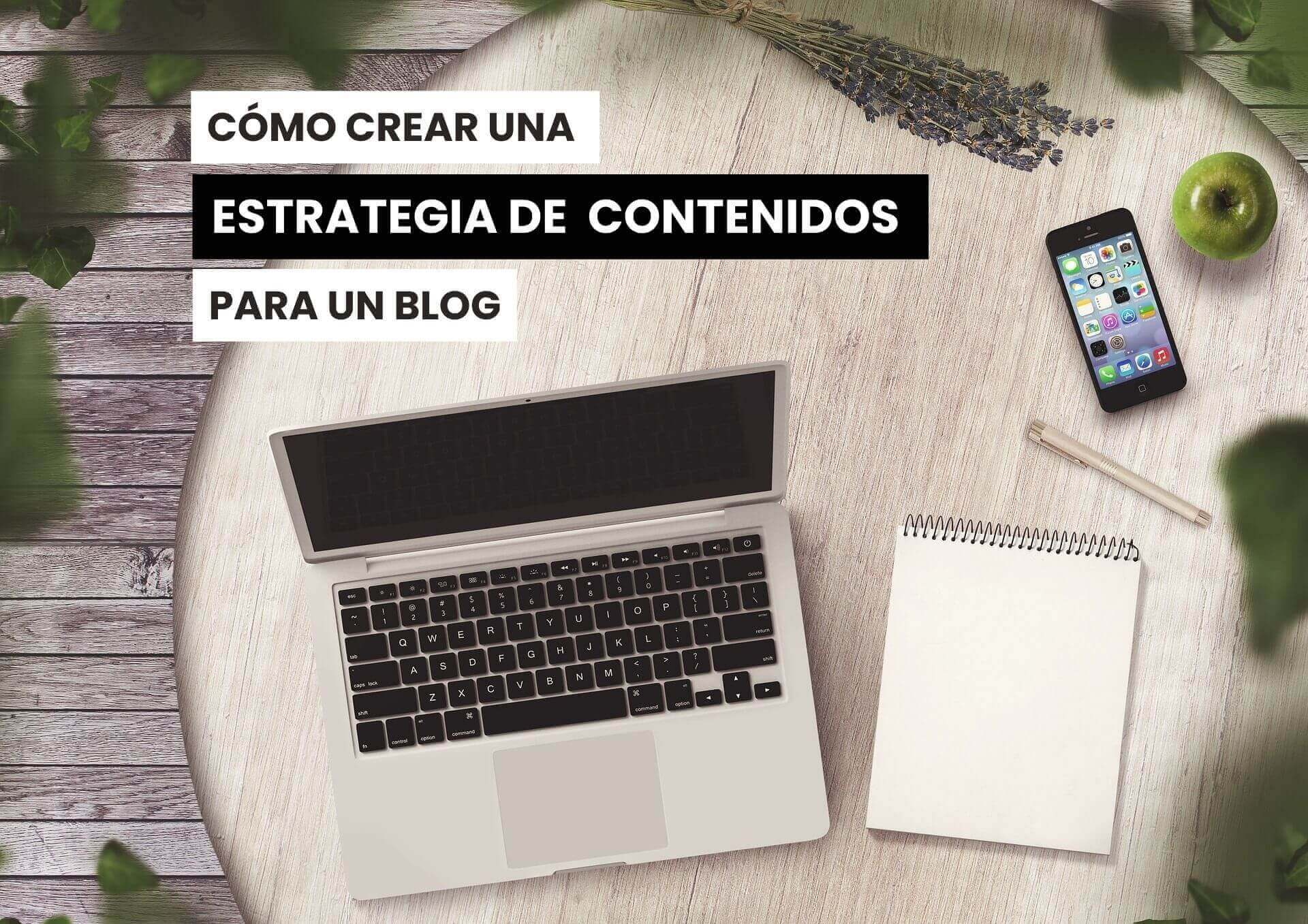 Cómo crear una estrategia de contenidos para blog
